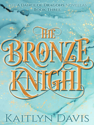 cover image of The Bronze Knight (A Dance of Dragons #2.5)